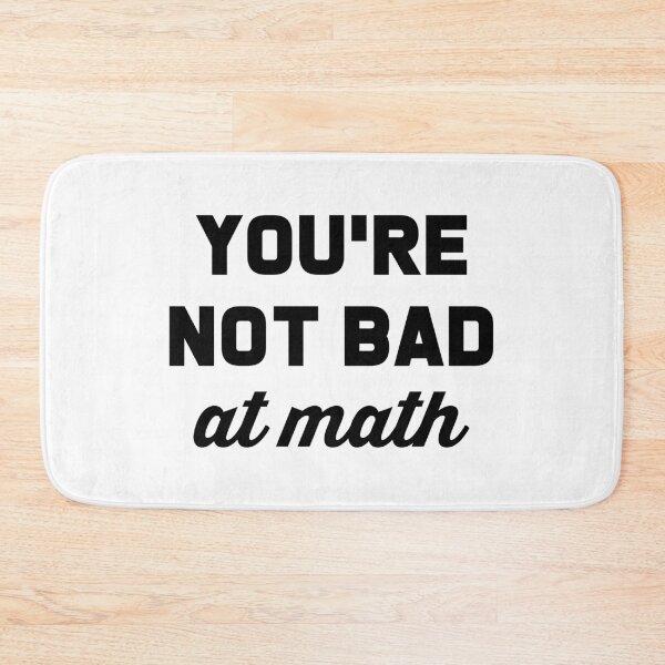 Item preview, You're Not Bad At Math designed and sold by T-shirt For You.