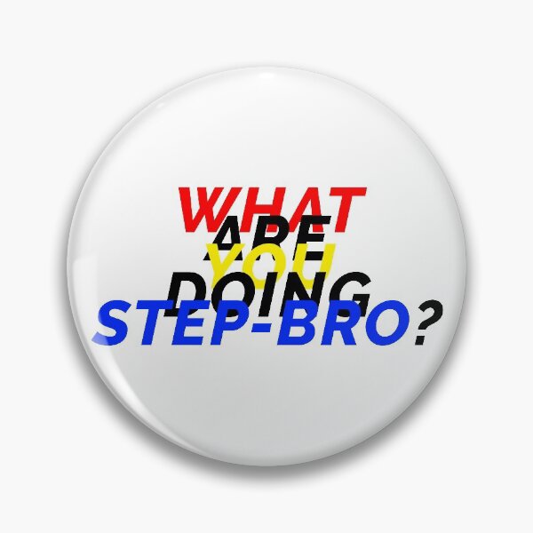 Item preview, What are you doing step-bro? designed and sold by carloslockward.