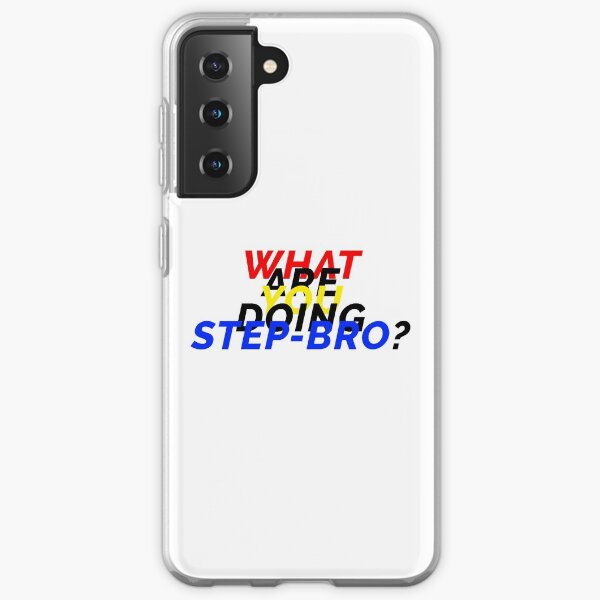 What are you doing step-bro? Samsung Galaxy Soft Case