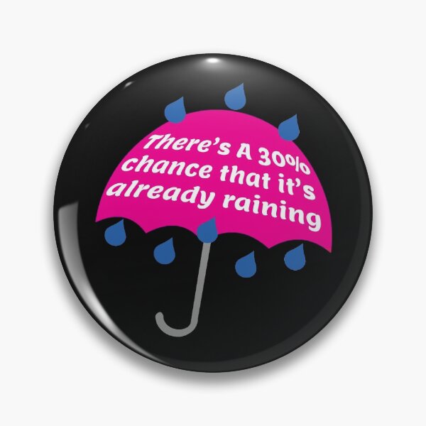 Item preview, Mean Girls - 30% Chance It's Already Raining designed and sold by KristyBDesigns.