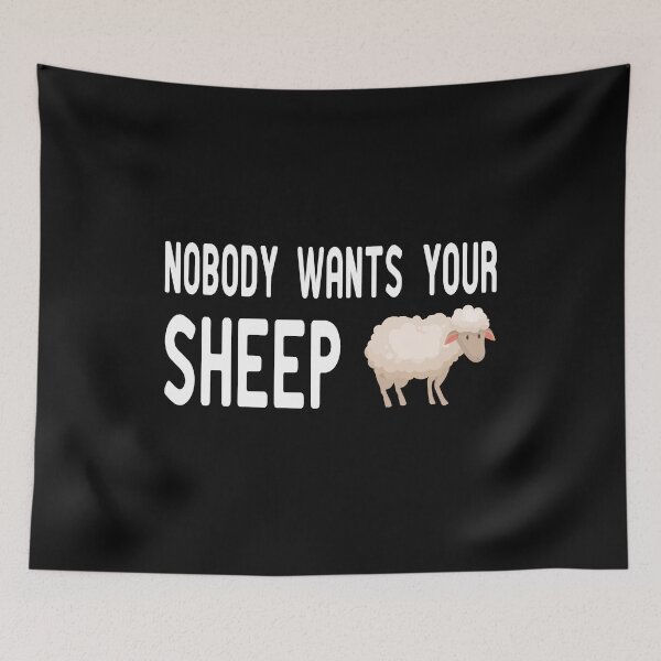 Item preview, Nobody wants your sheep designed and sold by ZAstore.