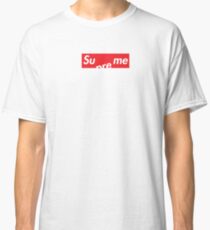 Sue Me - Supreme OG Classic T-Shirt