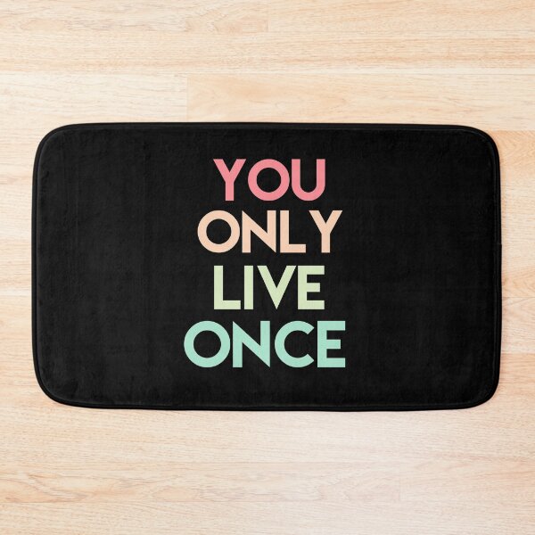 Item preview, YOU ONLY LIVE ONCE designed and sold by HappyPrints ⭐⭐⭐⭐⭐.