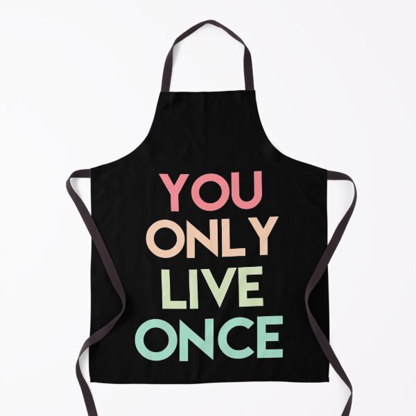 Item preview, YOU ONLY LIVE ONCE designed and sold by HappyPrints ⭐⭐⭐⭐⭐.