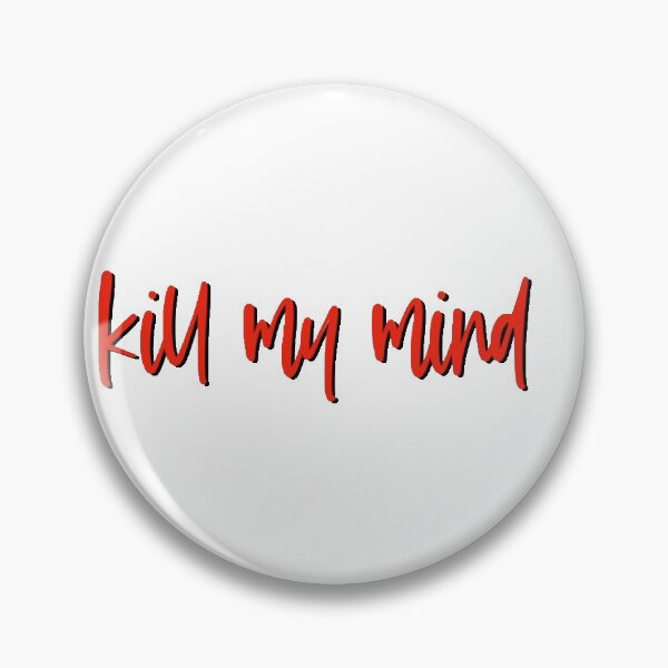 Item preview, kill my mind designed and sold by cassidyjohnston.