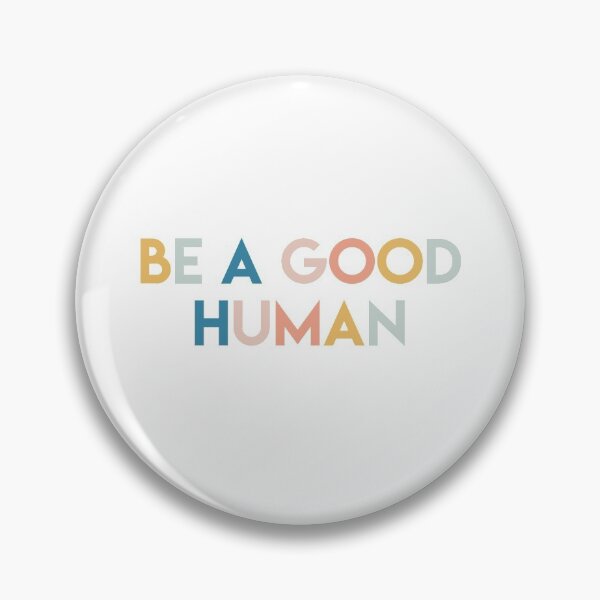 Item preview, be a good human  designed and sold by lohtus.