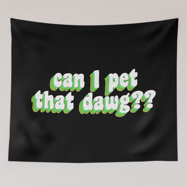 Item preview, can I pet that dawg?? designed and sold by TikTokTalk.