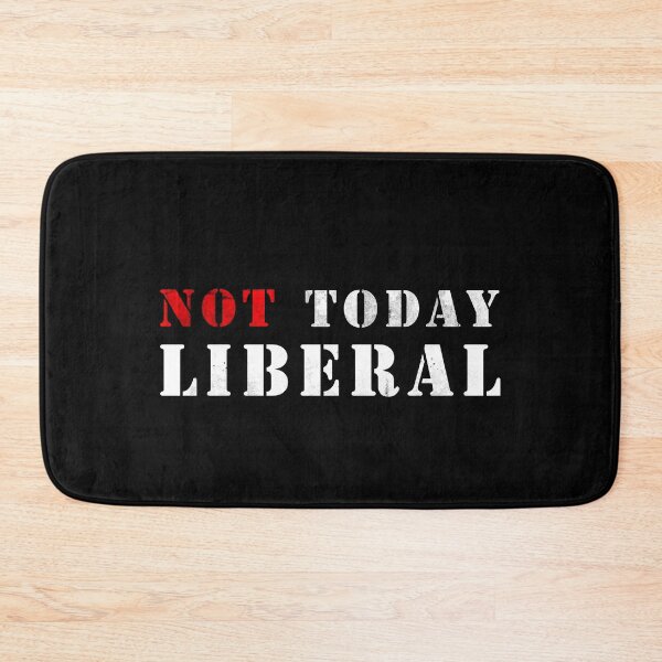 Item preview, Not Today Liberal  designed and sold by GranadaStore.
