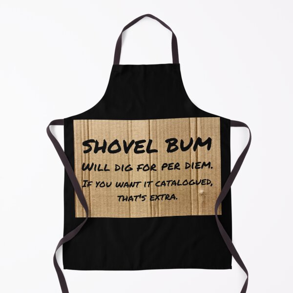 Item preview, Shovel Bum Will Dig For Per Diem designed and sold by ColoradoCyd.