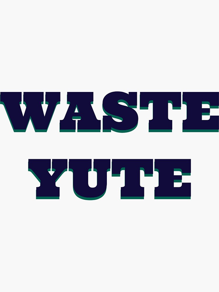"Waste Yute" Sticker for Sale by 6ixCentral Redbubble