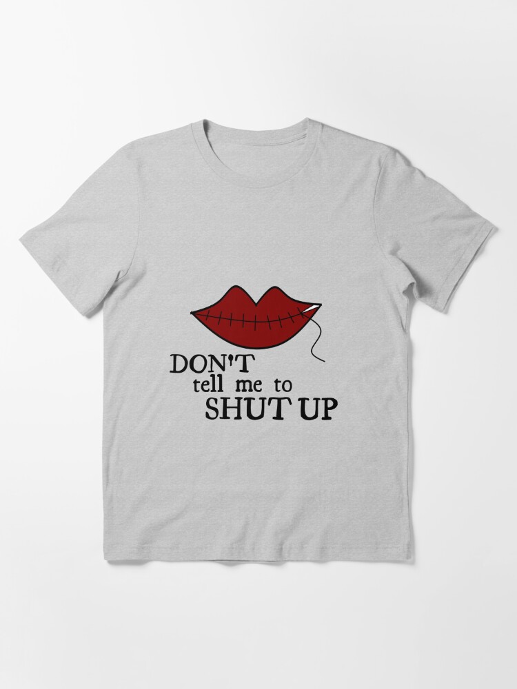 Do Not Tell Me To Shut Up It Me Louis..designer Slim Fit T Shirt