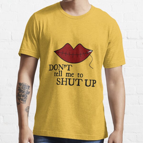 Do Not Tell Me To Shut Up It Me Louis..designer Slim Fit T Shirt