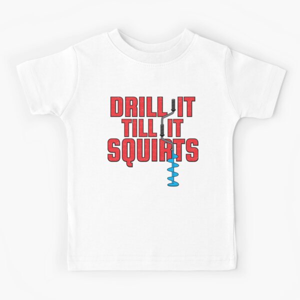 Drill It Till It Squirts Funny Ice Fishing graphic Kids T-Shirt for Sale  by tronictees