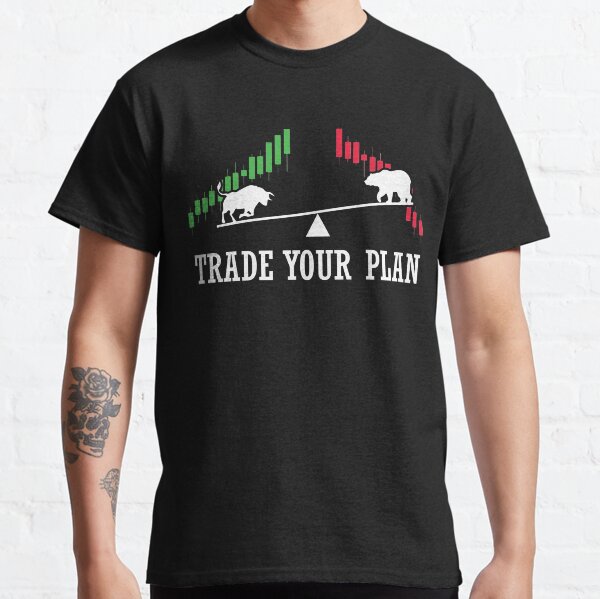 Trade your Plan Funny Stock Market Trading Gift for traders Camiseta clásica