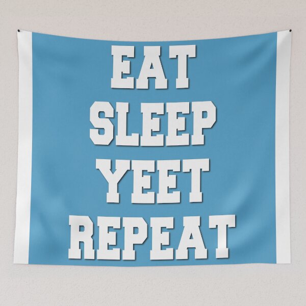 Item preview, eat sleep yeet repeat white designed and sold by WilliamsGFX.
