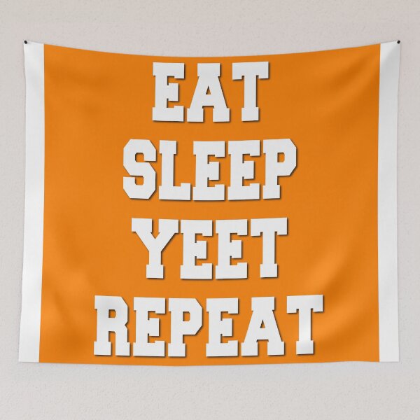 Item preview, eat sleep yeet repeat orange designed and sold by WilliamsGFX.