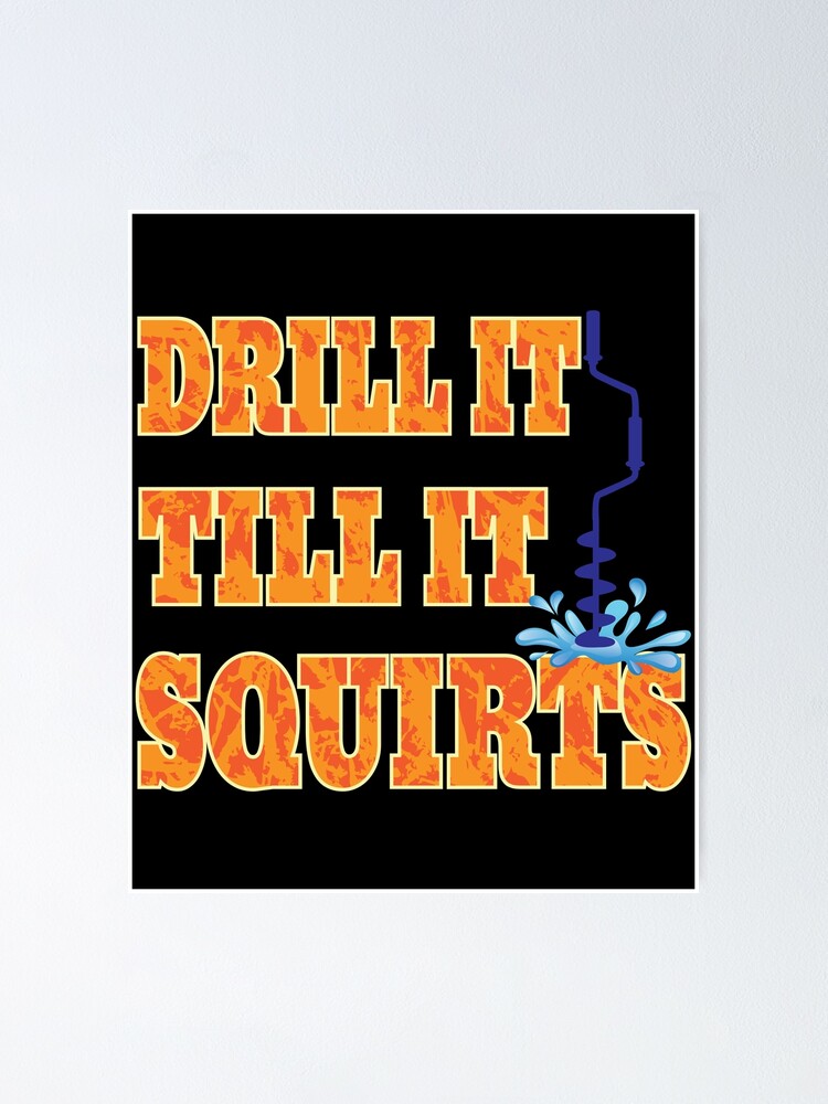 Drill It Till It Squirts Funny Ice Fishing graphic Sticker for Sale by  tronictees