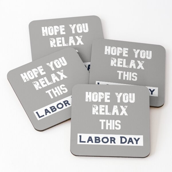 Item preview, Hope you relax this Labor Day ,Awesome gift for workers   designed and sold by abdelhak2005.