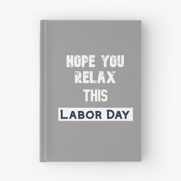 Item preview, Hope you relax this Labor Day ,Awesome gift for workers   designed and sold by abdelhak2005.