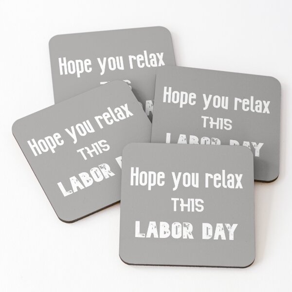 Item preview, Hope you relax this Labor Day ,Awesome gift for workers   designed and sold by abdelhak2005.