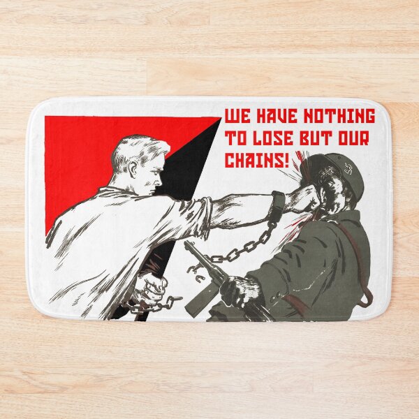 Item preview, We Have Nothing To Lose But Our Chains!  designed and sold by Red-N-Black.
