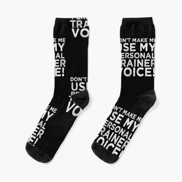 ¡No me hagas usar la voz de mi entrenador personal! Calcetines