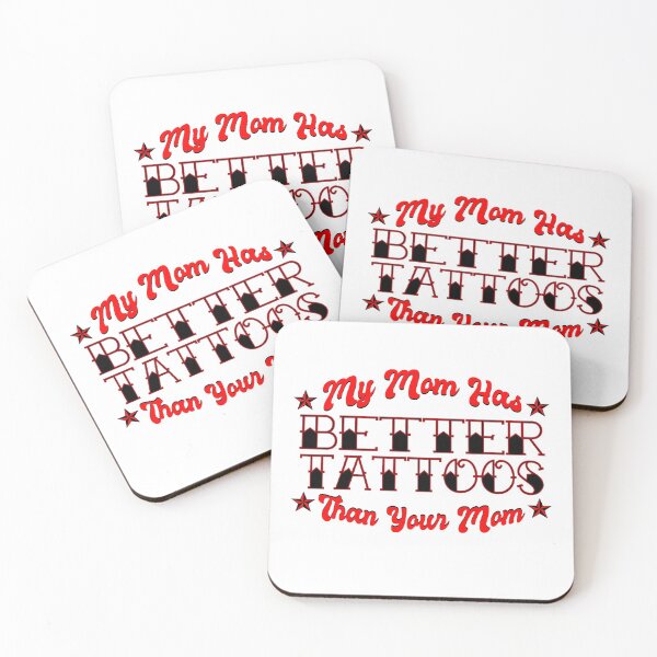 Item preview, My Mom Has Better Tattoos Than Your Mom designed and sold by KrakenSky.