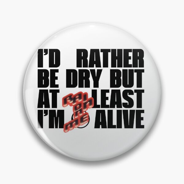 Item preview, Dry but alive Rain On Me designed and sold by AlertStore.