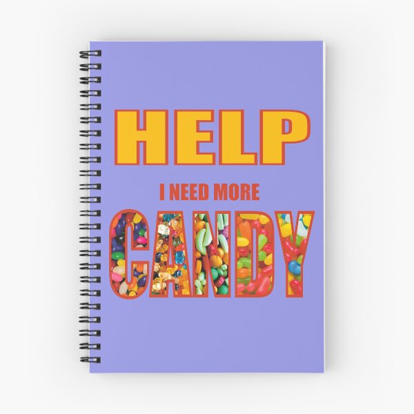 Item preview, Help I Need More CANDY designed and sold by ArtfullHeart9.