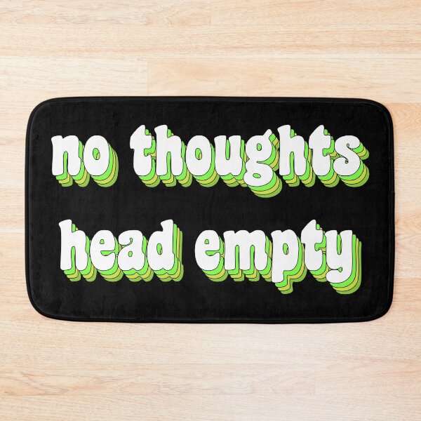 Item preview, no thoughts, head empty designed and sold by TikTokTalk.