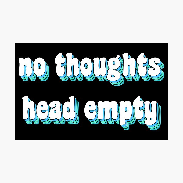 Item preview, no thoughts, head empty designed and sold by TikTokTalk.