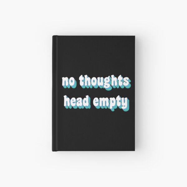 Item preview, no thoughts, head empty designed and sold by TikTokTalk.