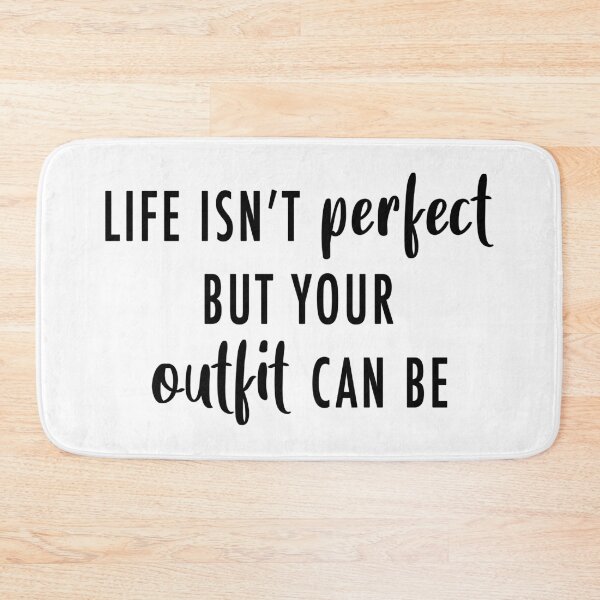 Item preview, Life Isn't Perfect But Your Outfit Can Be designed and sold by quoteedesigns.