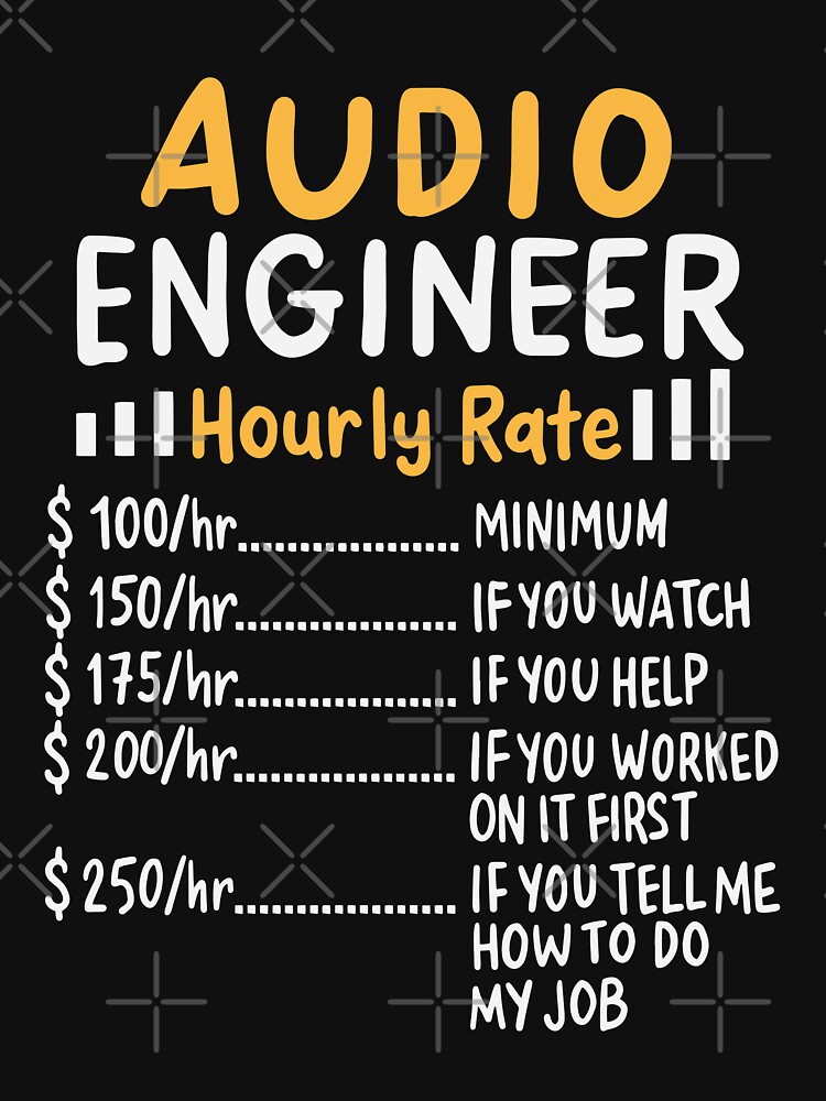 "Audio Engineer Hourly Rate Sound Guy Audiophile" Essential TShirt