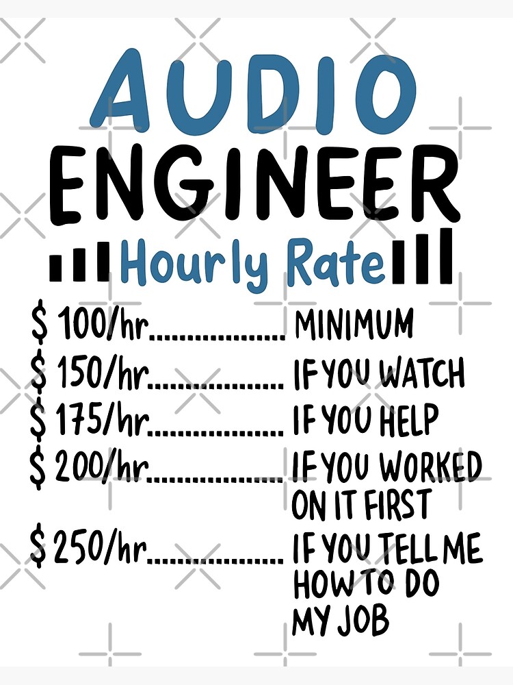 "Audio Engineer Hourly Rate Sound Guy Audiophile" Poster by