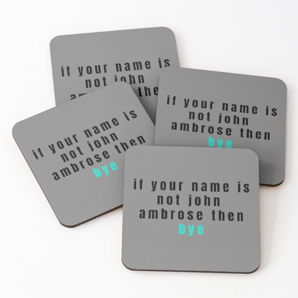 Item preview, if your name is not john ambrose then bye designed and sold by alanaf1.