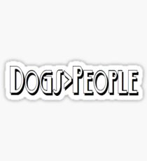 Dogs are better than people Sticker