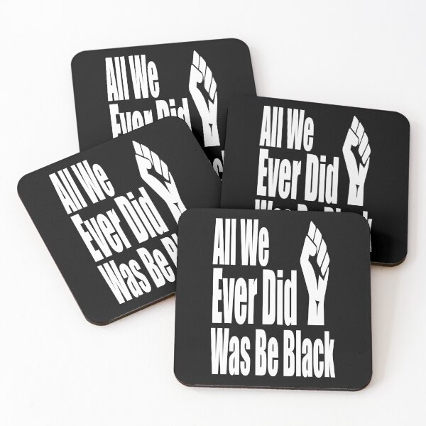 Item preview, All We Ever Did Was Be Black  designed and sold by Gha20.