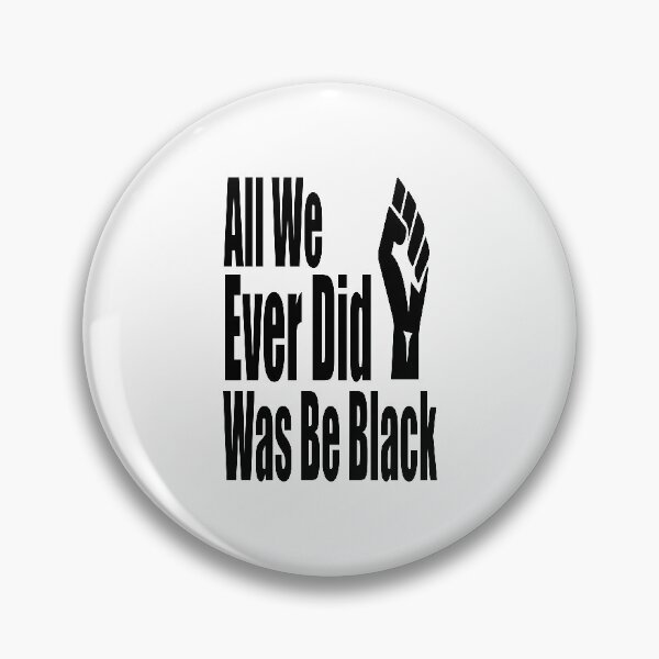 Item preview, Of All We Ever Did Was Be Black  designed and sold by Gha20.