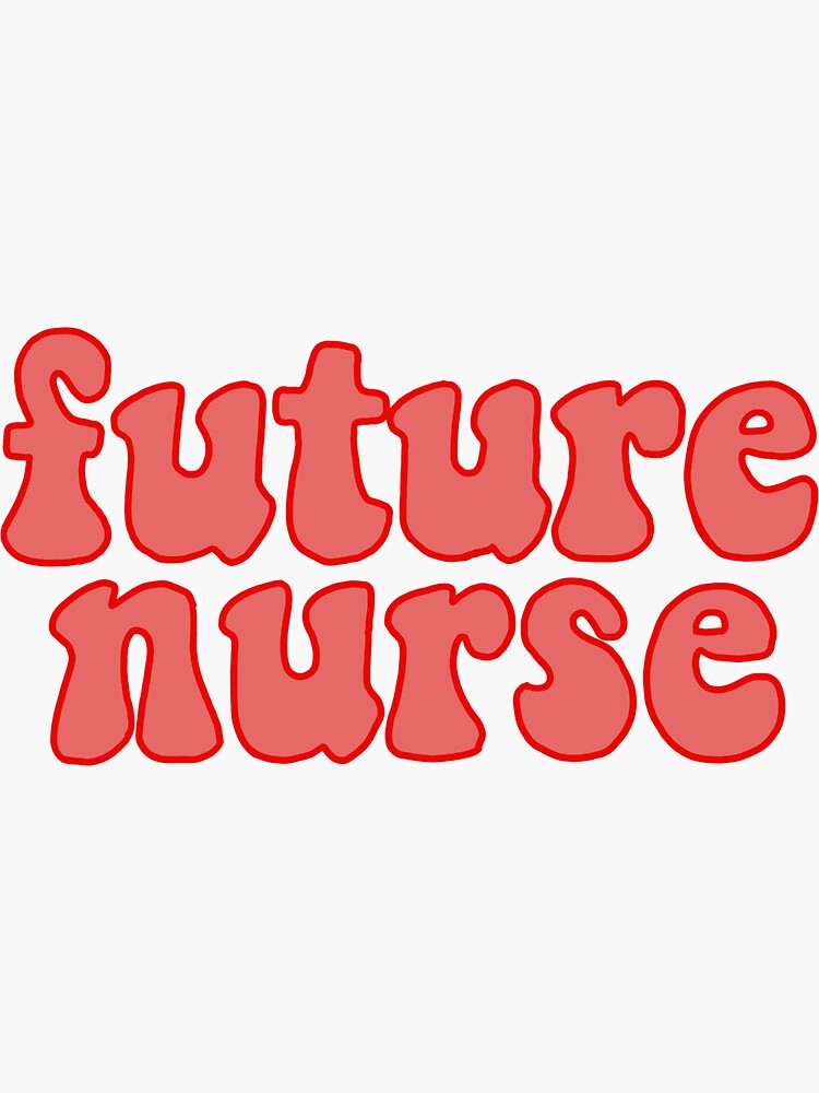 Future Nurse Sticker By Sydkwatk12 Redbubble