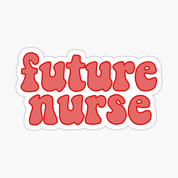 Future Nurse Sticker By Sydkwatk12 Redbubble