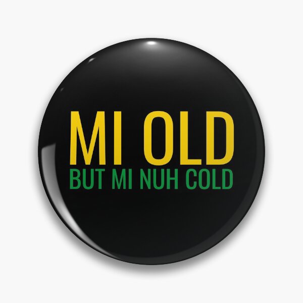 Item preview, Jamaican Sayings - Mi Old But Mi Nuh Cold designed and sold by LightBeacon.