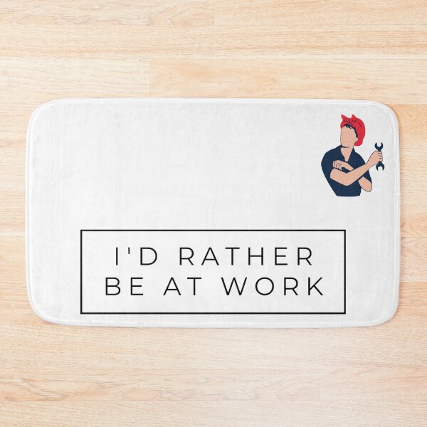 Item preview, Rather Be at Work Rosie designed and sold by Oak Mountain.