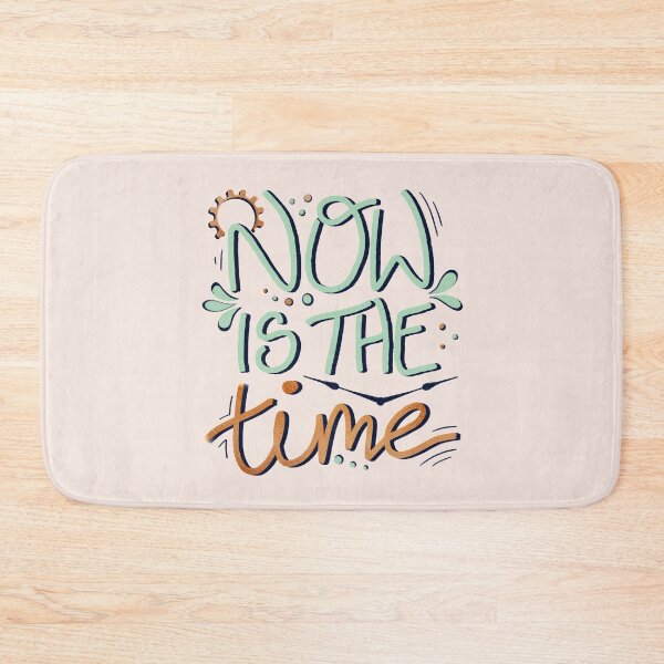 Item preview, Now is the Time Motivational Phrase designed and sold by ChloesNook.