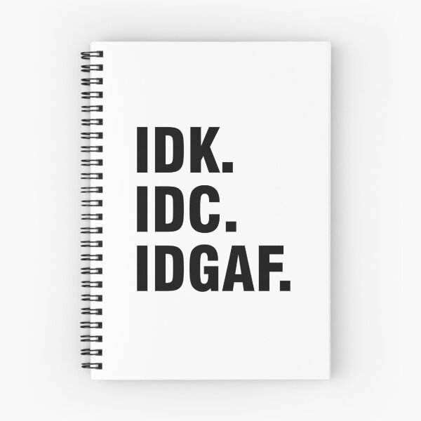 Item preview, IDK IDC IDGAF designed and sold by allthetees.