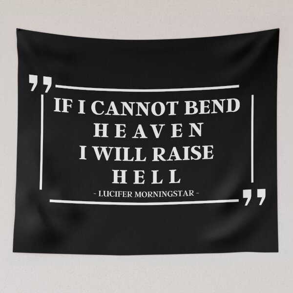 Item preview, If I Cannot Bend Heaven I Will Raise Hell - Lucifer Morningstar  designed and sold by KauzSL.
