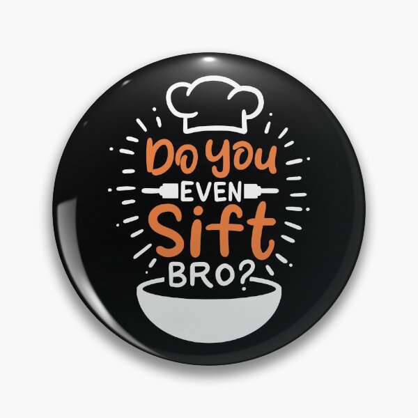 Item preview, Do You Even Sift Bro? | Baker and Baking designed and sold by Dancing Dolphin Crafts.