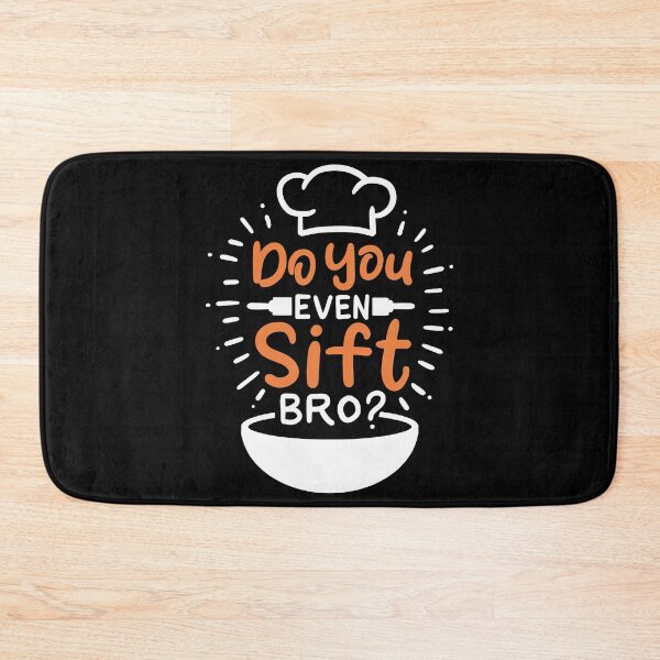 Item preview, Do You Even Sift Bro? | Baker and Baking designed and sold by Dancing Dolphin Crafts.