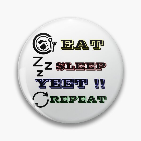 Item preview, Eat Sleep Yeet Repeat designed and sold by rejebolla.