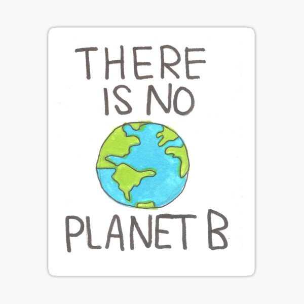 There Is No Planet B Sticker